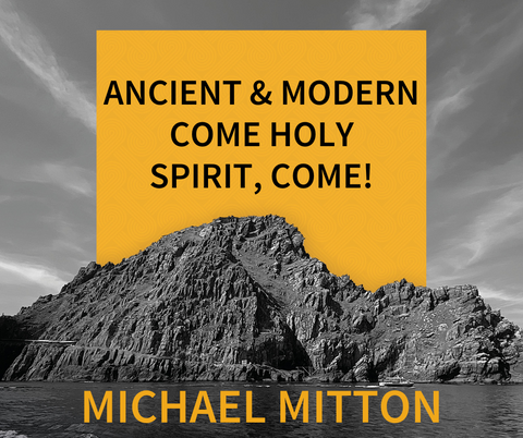 Ancient and Modern - Come Holy Spirit, come!