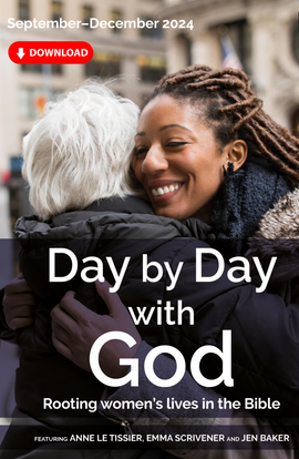 Day by Day with God September-December 2024: Rooting women's lives in the Bible