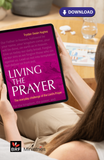 Living the Prayer: The Everyday Challenge of the Lord's Prayer