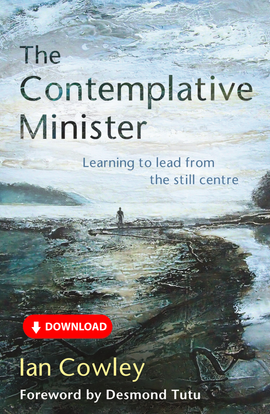 The Contemplative Minister: Learning to lead from the still centre