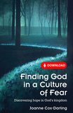 Finding God in a Culture of Fear: Discovering hope in God’s kingdom