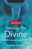 Sensing the Divine: John's word made flesh