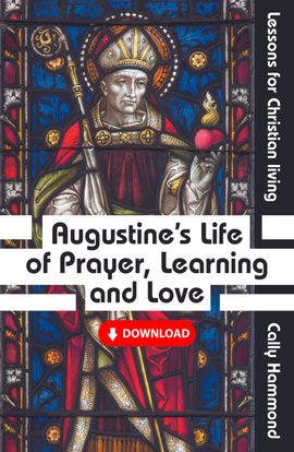 Augustine's Life of Prayer, Learning and Love: Lessons for Christian living