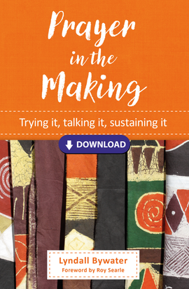 Prayer in the Making: Trying it, talking it, sustaining it