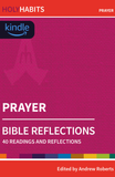 Holy Habits Bible Reflections: Prayer: 40 readings and reflections