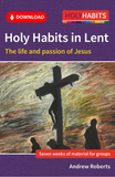 Holy Habits: Following Jesus: Ideal for Lent and other times