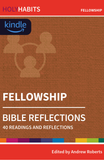 Holy Habits Bible Reflections: Fellowship: 40 readings and reflections