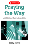 Praying the Way: with Matthew, Mark, Luke and John