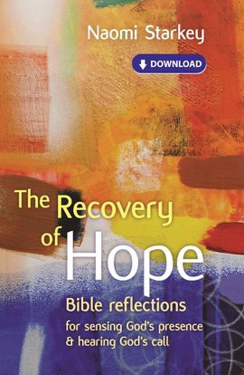 The Recovery of Hope: Bible reflections for sensing God's presence and hearing God's call