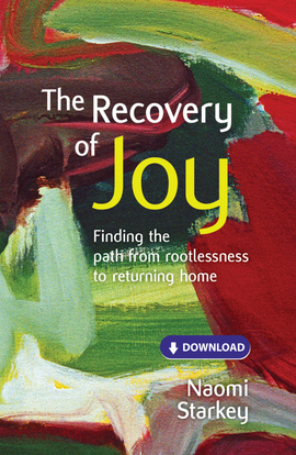 The Recovery of Joy: finding the path from rootlessness to returning home