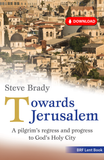 Towards Jerusalem: A pilgrim's regress and progress to God's Holy City