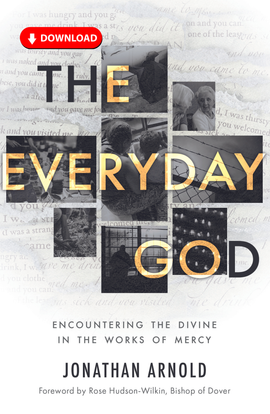 The Everyday God: Encountering the Divine in the works of mercy