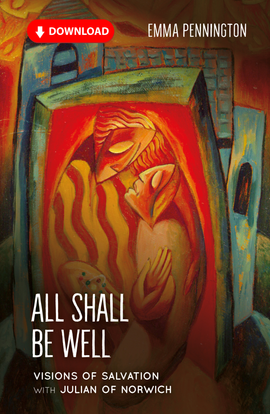 All Shall Be Well: Visions of salvation with Julian of Norwich