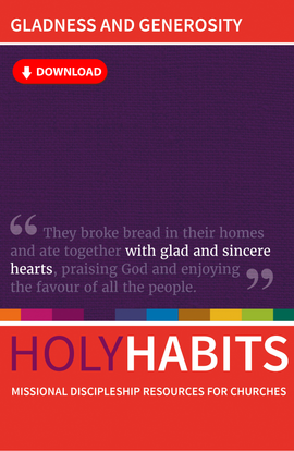 Holy Habits: Gladness and Generosity: Missional discipleship resources for churches