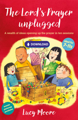 The Lord's Prayer Unplugged: A wealth of ideas opening up the prayer in ten sessions