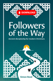 Followers of the Way: Ancient discipleship for modern Christians