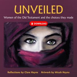 Unveiled: Women of the Old Testament and the choices they made