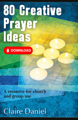 80 Creative Prayer Ideas: A resource for church and group use