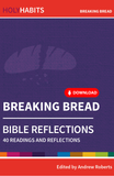 Holy Habits Bible Reflections: Breaking Bread: 40 readings and reflections