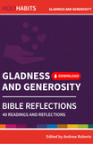 Holy Habits Bible Reflections: Gladness and Generosity: 40 readings and reflections