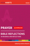 Holy Habits Bible Reflections: Prayer: 40 readings and reflections