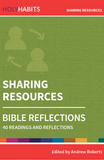 Holy Habits Bible Reflections: Sharing Resources: 40 readings and reflections