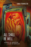 All Shall Be Well: Visions of salvation with Julian of Norwich