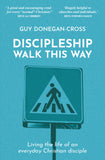 Discipleship: Walk This Way: Living the life of an everyday Christian disciple