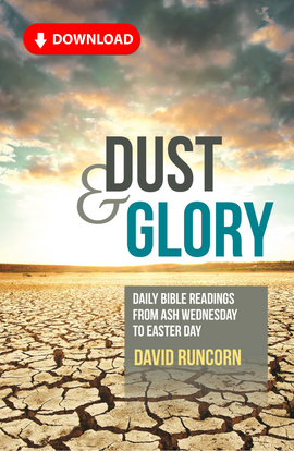 Dust and Glory: Daily Bible readings from Ash Wednesday to Easter Day