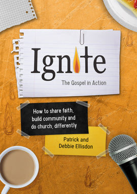 Ignite: How to share faith, build community and do church, differently