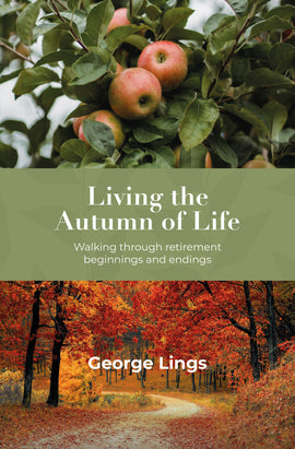 Living the Autumn of Life: Walking through retirement beginnings and endings