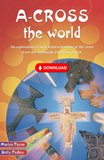 A-cross the World: An exploration of forty representations of the cross from the worldwide Christian Church