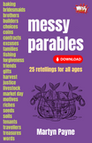 Messy Parables: 25 retellings for all ages