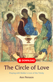 The Circle of Love: Praying with Rublev's icon of the Trinity