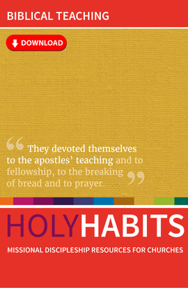 Holy Habits: Biblical Teaching: Missional discipleship resources for churches