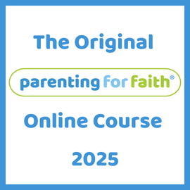 The Original Parenting for Faith Zoom Course 2025