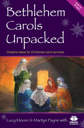 Bethlehem Carols Unpacked: Creative ideas for Christmas carol services