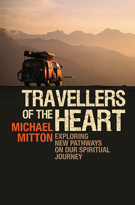 Travellers of the Heart: Exploring new pathways on our spiritual journey