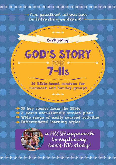 sessions　for　God's　Bible-based　Sunday　7-11s:　midweek　Story　BRFonline　and　for　36　–